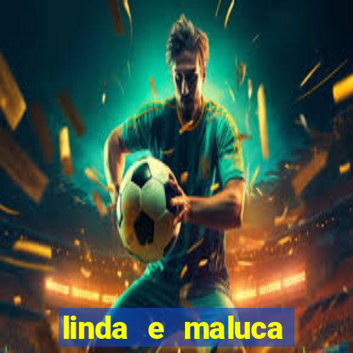 linda e maluca orochi letra